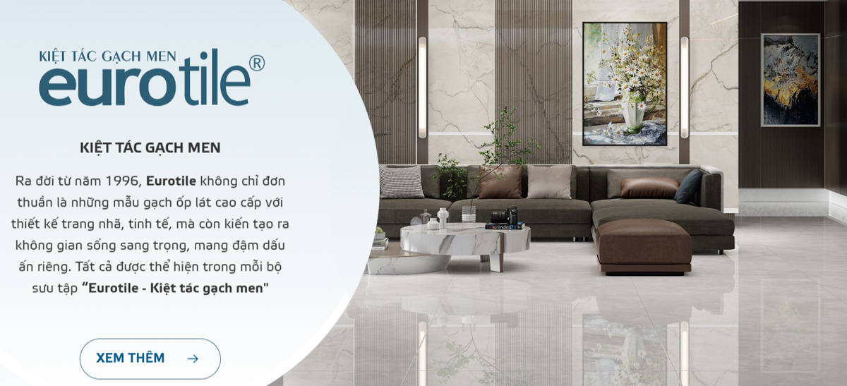 Gạch ốp lát Viglacera Eurotile - Kiệt tác gạch men